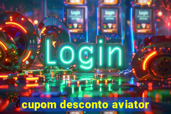 cupom desconto aviator